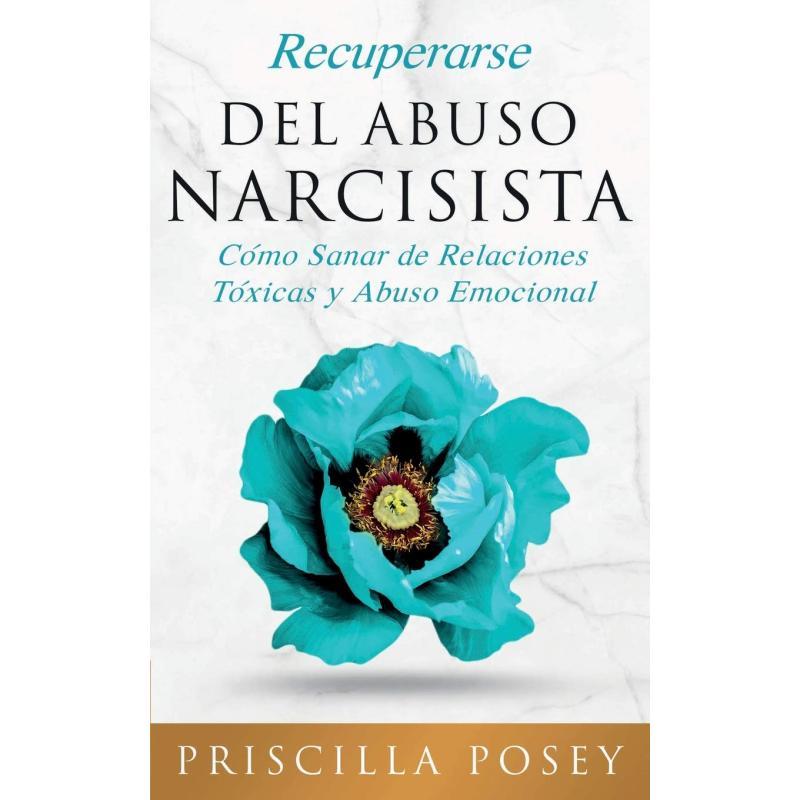 Recover from narcissistic abuse:how to heal toxic relationships and emotional abuse (in Spanish/Spanish version) (Spanish edition)